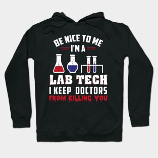 I'm A Lab Tech I Keep Doctors From Killing You Tshirt Hoodie